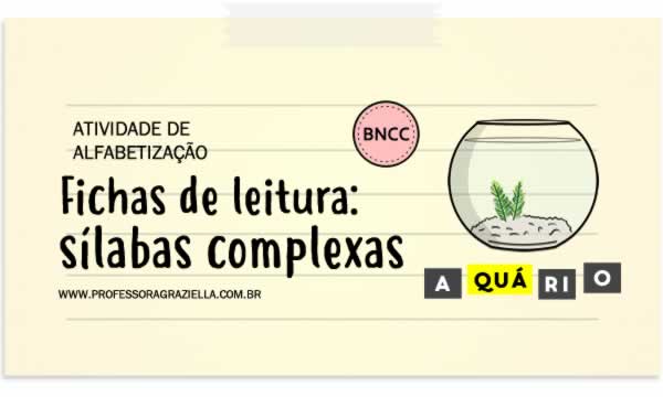 ALFABETIZACAO - fichas de leitura - silabas complexas