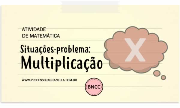 MATEMATICA - situacoes problema - multiplicacao